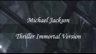 Michael Jackson - Thriller Immortal Versión.