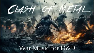 Dungeon and Dragons Battle Music | Clash of Metal | Combat Theme for D&D