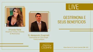 Live - Dr. Alessandro Scapinelli e Amanda Vieira: Gestrinona e seus benefícios