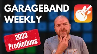 2023 Predictions | GarageBand Weekly LIVE Show | Episode 158