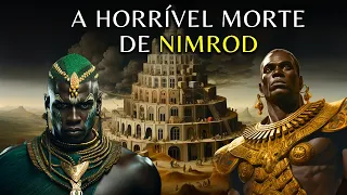 Foi assim que morreu Nimrod, o rei que construiu a torre de Babel (O primeiro anticristo)
