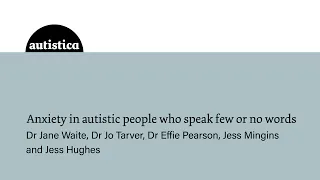 Webinar: Anxiety in autistic people who speak few or no words