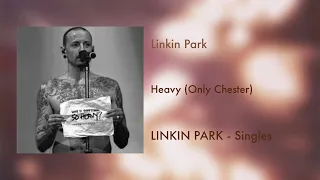 Linkin Park - Heavy (Only Chester)