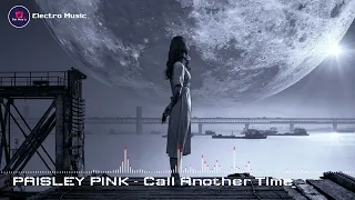 Call Another Time - PAISLEY PINK (Royalty Free Music)Electro/House/Deep House/Soft House 2022