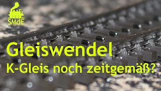 Gleiswendel und ist das märklin K-Gleis noch zeitgemäß?