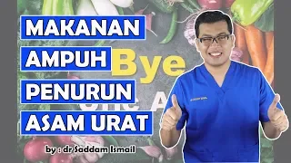 6 Jenis Makanan Terbaik Penurun Asam Urat - dr Saddam Ismail