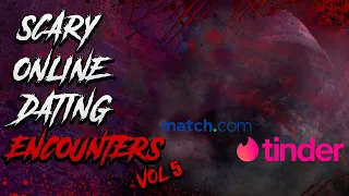 3 Scary Online Dating Stories | Vol 5