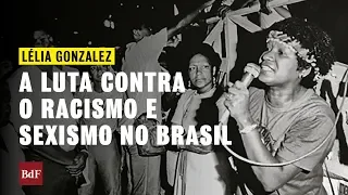 A história e o legado de Lélia Gonzalez