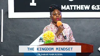 THE  KINGDOM  MINDSET // PR. SARAH NABUKEERA 26th.01.2023