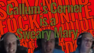 Callum’s Corner is a Sweary Mary (Stream Clips)