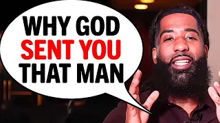 Why GOD Sent You The RIGHT MAN At The WRONG Time (3 Reasons)