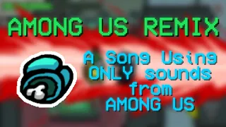 Among Us - A song using ONLY sounds from Among Us