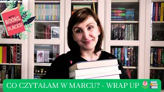 CO CZYTAŁAM W MARCU? czyli WRAP UP III 2024|BOOKYINSTYLE