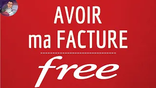 FACTURE Free, comment avoir ma facture détaillée MOBILE et FREEBOX sur le service abonné FREE