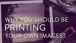 Why you SHOULD be PRINTING your own images? - Photo Printing Tips