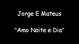 Jorge e Mateus ~ Amo Noite e Dia (com letras)