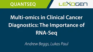 USER TALK: Multi-omics in Clinical Cancer Diagnostics: The Importance of RNA-Seq