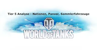 World of Tanks - Tier 5 Analyse, Panzer, Nationen & Sammlerfahrzeuge