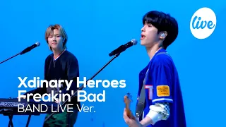 [4K] 엑스디너리 히어로즈(Xdinary Heroes) "Freakin' Bad" Band LIVE Concert 😈엑디즈컴백❤‍🔥 [it’s KPOP LIVE 잇츠라이브]