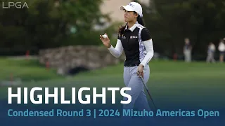 Condensed Round 3 | 2024 Mizuho Americas Open