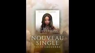 Julie Laguerre - Nous Renversons [Clip Officiel]