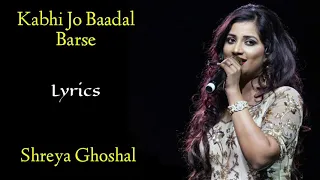 Kabhi Jo Baadal Barse (Lyrics) - Shreya Ghoshal | Sharib Toshi | Jackpot