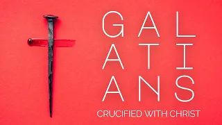 April 21, 2024 | Galatians - Crucified with Christ | 2nd Service | Crossroads Church