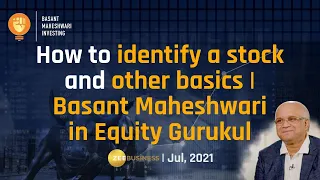 How to identify a stock and other basics | Basant Maheshwari in Equity Gurukul