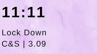 11:11 Lock Down (C&S)