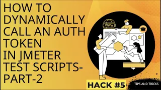 HOW TO DYNAMICALLY CALL AN AUTH TOKEN IN JMETER TEST SCRIPTS-PART-2!! JMETER!!Hack #5