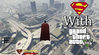 GTA V With Super Man Mod!