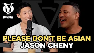 PLEASE Don't Be Asian | Michael Yo x Jason Cheny