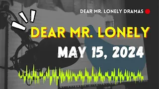 Dear Mr Lonely - May 15, 2024