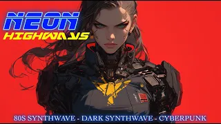 Neon Highways - Epic 80s Synthwave + Dark Synthwave + Cyberpunk Mix (1 Hour of Music)