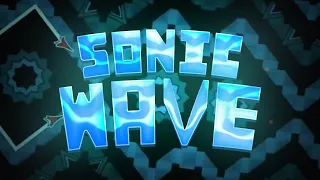 [My Hardest Achievement] Sonic Wave 100% (Top 90 Extreme Demon) by Cyclic and Sunix