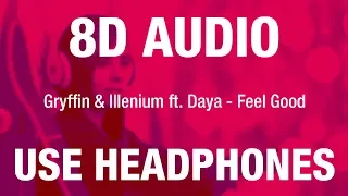 Gryffin & Illenium ft. Daya - Feel Good | 8D AUDIO