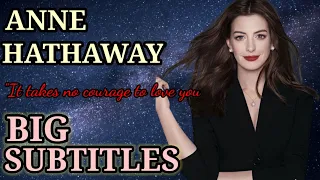 IT TAKES NO COURAGE TO LOVE YOU| ENGLISH SPEECH| ANNE HATHAWAY(ENGLISH SUBTITLES)