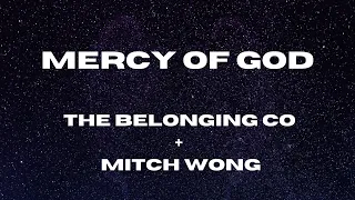 Mercy Of God (Lyric Video) - The Belonging Co + Mitch Wong