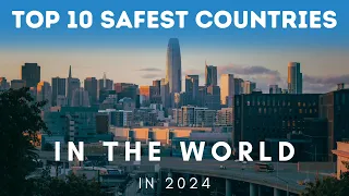 10 Safest And Beautiful Countries In The World In 2024