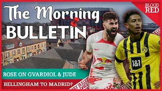 Liverpool News Daily | RB Leipzig Boss Confident Of Keeping Gvardiol & Real Madrid Bellingham Hurdle