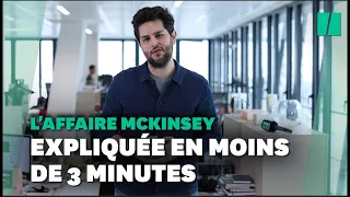 L'affaire McKinsey expliquée en moins de 3 minutes