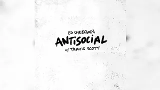 Ed Sheeran, Travis Scott - Antisocial (Audio)