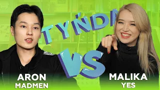 Tynda: Aron MadMen vs Malika Yes