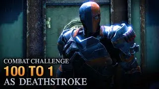 Batman: Arkham Origins - 100 to 1 [as Deathstroke] - Combat Challenge