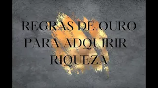 REGRAS DE OURO PARA ADQUIRIR  RIQUEZA Áudio Book