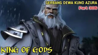 KING OF GODS part 306 | GERBANG DEWA KUNO AZURA