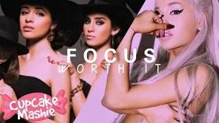 Ariana Grande & Fifth Harmony - FOCUS, Worth It (feat. Kid Ink) (Mashup Video) (2016 Remake Version)