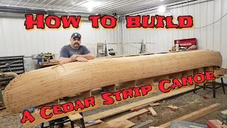 Cedar Strip River Canoe: How to Build A Cedar Strip Canoe Episode 1