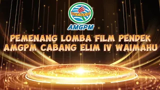 PEMENANG LOMBA FILM PENDEK AMGPM CABANG ELIM IV WAIMAHU