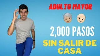 2000 pasos sin salir de casa / ADULTO MAYOR